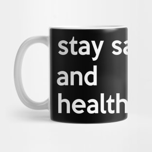 Stay safe and healthy Mug